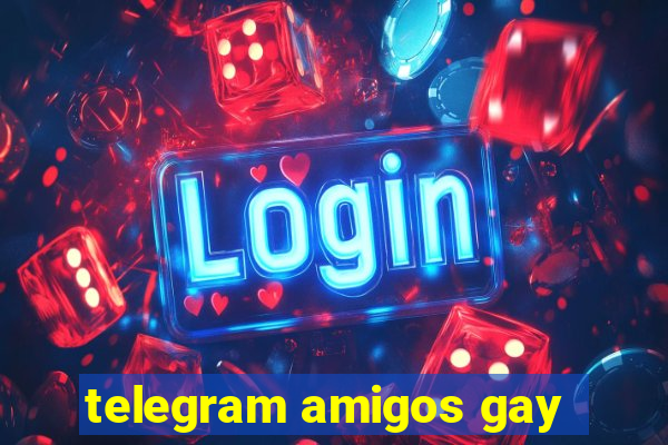 telegram amigos gay